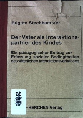 Der Vater als Interaktionspartner des Kindes : ein pädagogischer Beitrag zur Erf