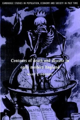 Mary J. Dobson (u. a.) | Contours of Death and Disease in Early Modern England