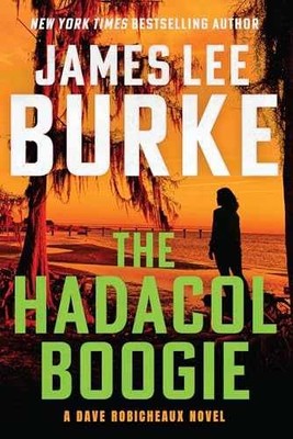 The Hadacol Boogie: A Dave - Hardcover, by Burke James Lee - Very Good u