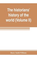 Henry Smith Williams | The Historians' History Of The World; A Comprehensive...