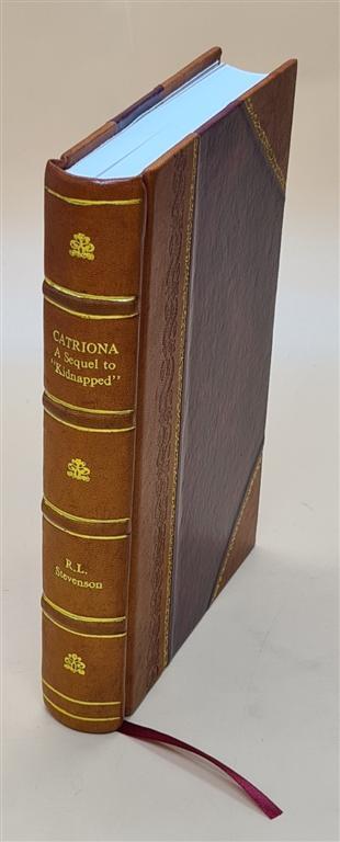 Catriona Sequel to Kidnapped Memoirs Further Adventures Leather Bound Edition