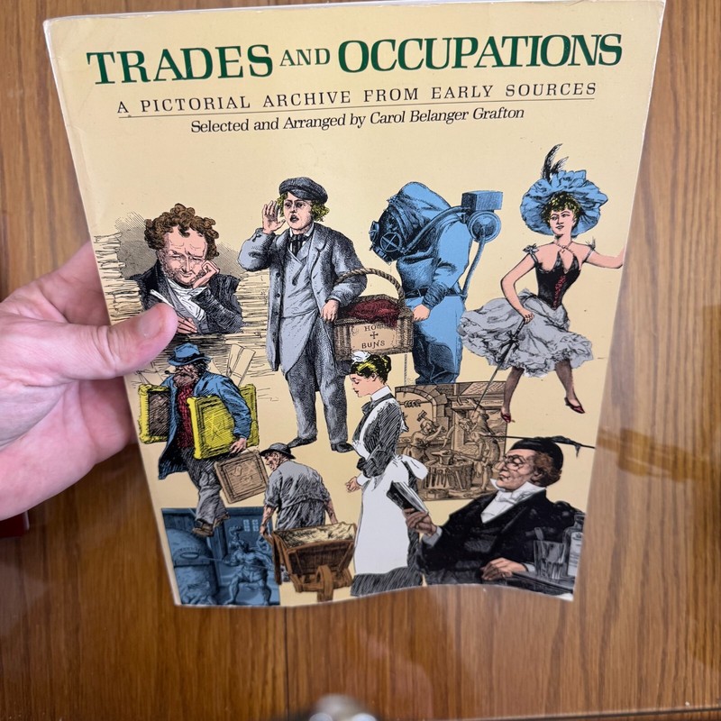 Trades and Occupations Pictorial Archive From Early Sources Carol Grafton 1990