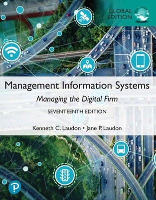 Management Information Systems: Managing the Digital Firm, Global Edition 17th E