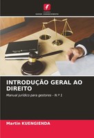IntroduÇÃO Geral Ao Direito Manual JuríDico Para Gestores - N.º 1 Kuengienda
