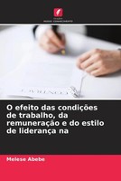 Melese Abebe | O Efeito Das CondiçõEs De Trabalho, Da RemuneraçãO E Do Estilo...