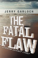 Jerry Garloch | The Fatal Flaw | Taschenbuch | Englisch (2012) | Westbow Press