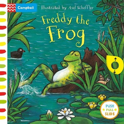 Freddy the Frog: A Push, Pull, Slide Book by Axel Scheffler (English) Board Book