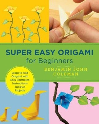 Super Easy Origami for Beginners : Learn to Fold Origami with Eas