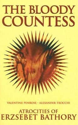 The Bloody Countess: Atrocities of Erzsebet Bathory (Solar Bl - VERY GOOD