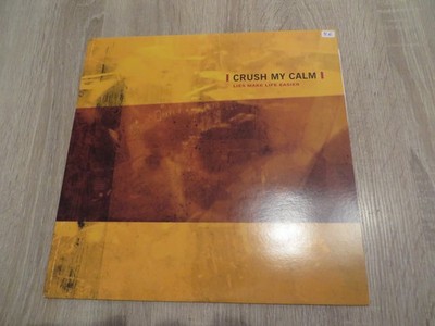 CRUSH MY CALM  vinyl aus Sammlung LIES MAKE LIFE EASIER neuwertig col