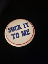 SOCK IT TO me- vintage BUTTON 3.5" EKIM