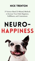 Nick Trenton | Neuro-Happiness | Buch | Englisch (2023) | Pkcs Media, Inc.