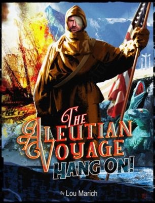 The Aleutian Voyage : ...Hang On! Lou Marich