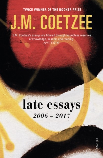 Late Essays: 2006 - 2017 by J M Coetzee PAPERBACK 9781784705657 - Image 2