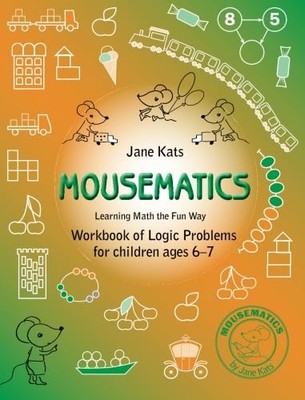 MouseMatics: Learning Math the Fun Way. Workbook of Logic Problems for child...