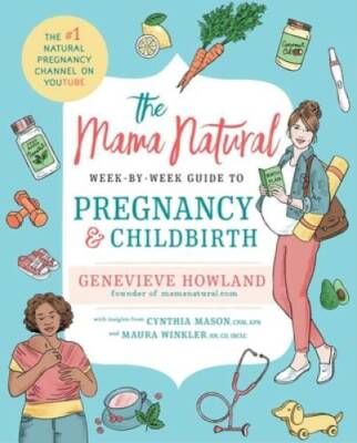 The Mama Natural Week-by-Week Guide to Pregnancy and Childbirth - VERY GOOD