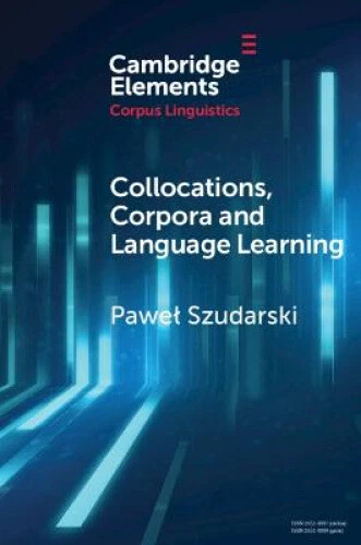 Collocations, Corpora and Language Learning (Elements in Corpus Linguistics) - Picture 1 of 2