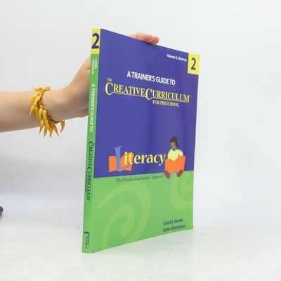 A Trainer's Guide to The Creative Curriculum for Preschool: Literacy