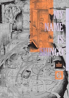 My Name Is Shingo: The Perfect Edition, Vol. 6 by Kazuo Umezz 9781974752966
