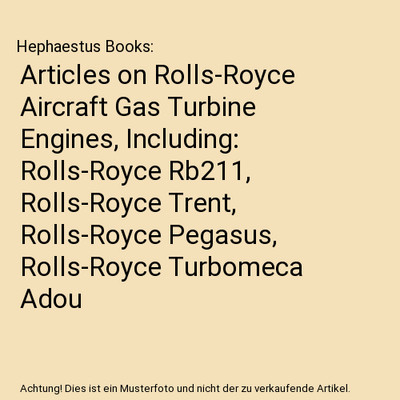 Articles on Rolls-Royce Aircraft Gas Turbine Engines, Including: Rolls-Royce Rb2