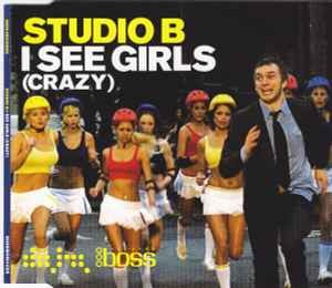 Studio B - I See Girls (Crazy), (CD)