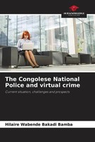 Hilaire Wabende Bakadi Bamba | The Congolese National Police And Virtual Crime