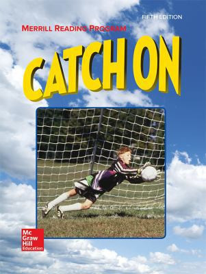 Merrill Reading Program, Catch on Student Reader, Level C: Student Reader...