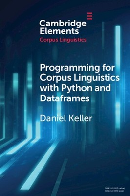 Programming for Corpus Linguistics with Python and Dataframes by Daniel Keller P
