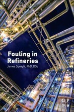 Fouling in Refineries, Paperback by Speight, ...