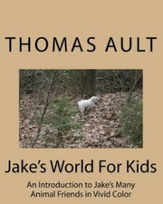 Jake's World for Kids by Ault, Thomas J., Brand New, Free shipping in the US