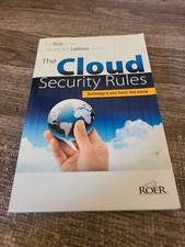 THE CLOUD SECURITY RULES: TECHNOLOGY IS YOUR FRIEND. AND By Kai Roer & VG