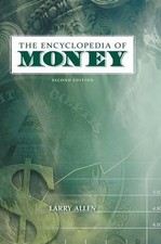 The Encyclopedia of Money, 2nd Edition by Larry Allen (English) Hardcover Book