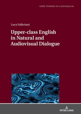 Luca Valleriani | Upper-class English in Natural and Audiovisual Dialogue | Buch