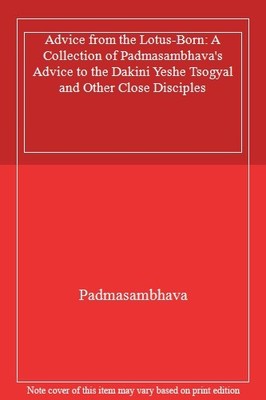Advice from the Lotus-Born: A Collection of Padmasambhava's Advi