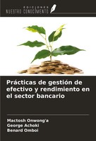 Mactosh Onwong'a (U. A.) | PráCticas De GestióN De Efectivo Y Rendimiento En...
