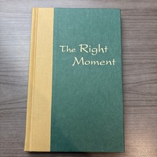 The Right Moment - Hardcover - William E. Hyc...