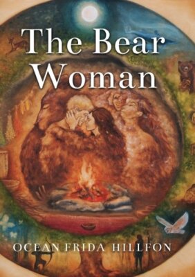 The Bear Woman By Ocean Frida Hillfon