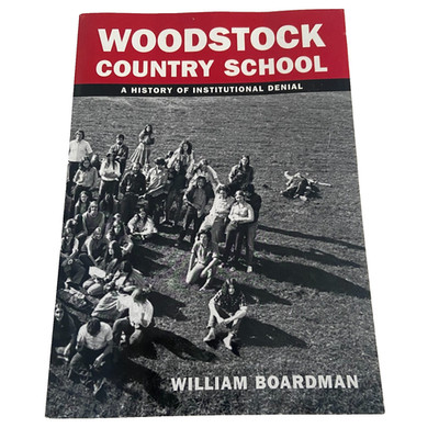 Woodstock Country School: A History Of Institutional Denial PB 2016 Boardman