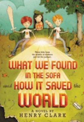 What We Found in the Sofa and How It Saved the World Paperback He