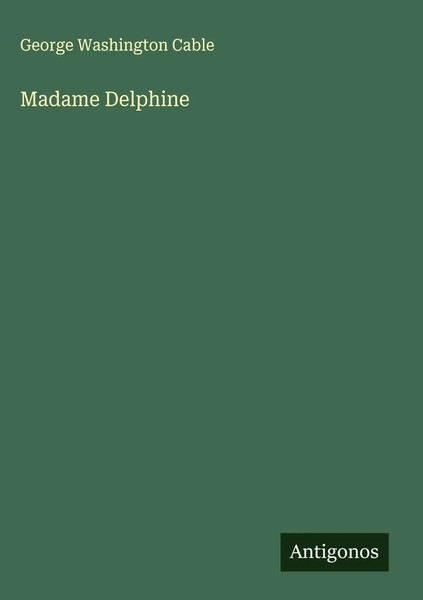 George Washington Cable | Madame Delphine | Buch | Englisch (2025)-image