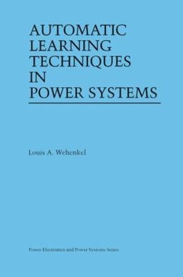 Automatic Learning Techniques in Power Systems Hardcover Louis A.