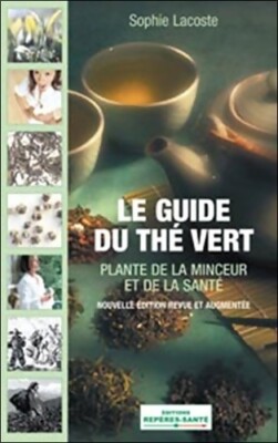 Der Green Tea Guide: Pflanze der S... - Sophie Lacoste - V442440