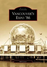 NEW Arcadia Publishing Vancouver's Expo '86, BC 9780738565613 Historic Canada Tr