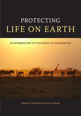 Protecting Life on Earth: An Introduction to the Science of Conservation - p...