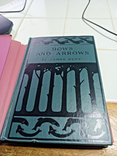 Bows and Arrows by James Duff Handmaking Bows & Archery Competition Book 1939