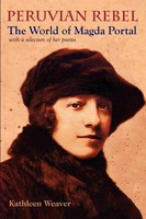 Peruvian Rebel The World Of Magda Portal, With A Selection Of Her Poems Weaver
