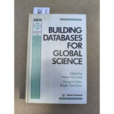 Building Databases for Global Science : The Proceedings of the first meeting of