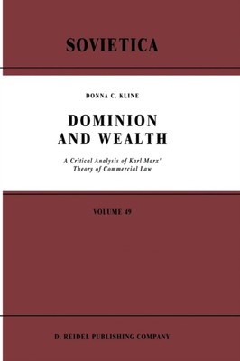 Kline - Dominion and Wealth   A Critical Analysis of Karl Marx' Theory - X555z