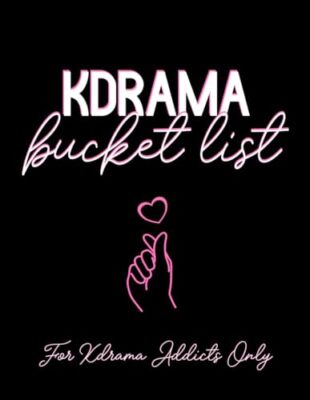 KDrama Bucket List For KDrama Addicts Only Track And Rate More
