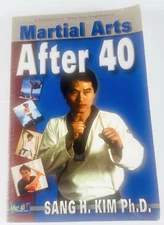 Martial Arts After 40 by Sang H. Kim (English) Paperback Book